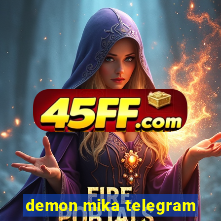 demon mika telegram